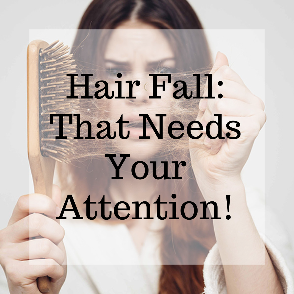 Hair Fall: That Needs Your Attention!